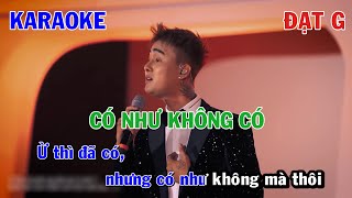 CÓ NHƯ KHÔNG CÓ  ĐẠT G  KARAOKE NHẠC TRẺ  BEAT TONE NAM COVER  HIỀN HỒ [upl. by Muriel]