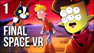 Final Space VR  Part 1  Its A Space Prison Break W Frog amp Jeaire [upl. by Lotsirb403]