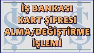 İş Bankası Kart Şifresi AlmaDeğiştirme  İşcepten BankamatikKredi Kartı Şifresi Oluşturma İşlemi [upl. by Mamoun]