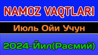 IYUL OYI NAMOZ VAQTI 2024 yil Ozbekiston намоз вакти ИЮЛЬ ойи 2024 йил узбекистон muallimi SONIY [upl. by Terpstra205]