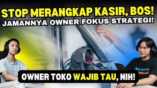 Bos Kok Jadi Kasir HatiHati Malah Bikin Rugi Tokomu umkm kasir owner [upl. by Allerus421]