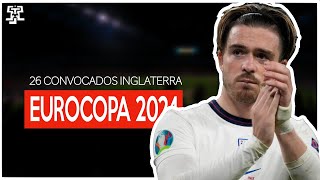 LOS 26 CONVOCADOS de INGLATERRA para la EUROCOPA 2024  SORPRESAS Y AUSENCIAS [upl. by Nyrem828]