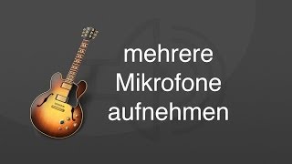 OSX  Garageband  Mehrere Mikrofone aufnehmen [upl. by Brockwell533]