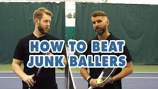 How To Beat The DREADED Junk Baller  Tennis Strategy [upl. by Hselin]