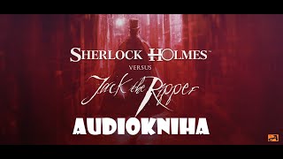 SHERLOCK HOLMES vs Jack Rozparovač  AUDIOKNIHA  detektivka  6z10 [upl. by Aloise824]