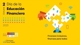 Día de la Educación Financiera 2023  Finanzas inclusivas finanzas para todos [upl. by Syah]