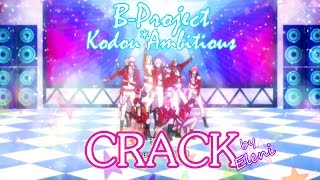 ☆ BProject KodouAmbitious ♫ CRACK VIDEO 1 ☆ ✔ [upl. by Snyder585]