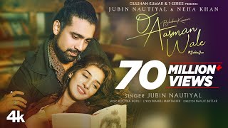 O Aasman Wale Official Video Ft Jubin Nautiyal Neha Khan  Rochak K Manoj M Navjit B Bhushan K [upl. by Boutis628]