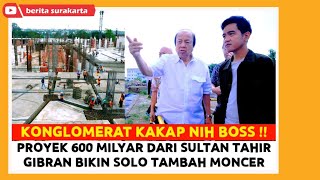 Kelas KAKAP 600 MILYAR Boss  GIBRAN dan DATO SRI TAHIR Cek Pembangunan MUSEUM SAINS DI SOLO [upl. by Akerehs466]