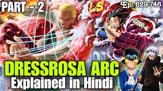 One Piece DressRosa Arc explained in Hindi Part2 [upl. by Ierbua]