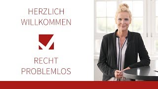 Willkommen bei Recht Problemlos juristische Themen einfach erklärt [upl. by Tillion]