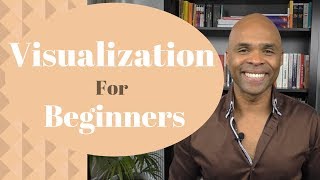 How To Visualize For Beginners [upl. by Lananna]