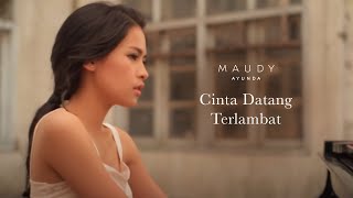 Maudy Ayunda  Cinta Datang Terlambat  Official Video Clip [upl. by Senalda873]