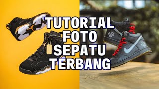 Tutorial Foto Sepatu Terbang Melayang [upl. by Renaldo]