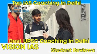 VISION IAS STUDENTS REVIEW AFTER 45 MONTHS  BEST IAS COACHING IN DELHI By Students Reviews [upl. by Aeneus]