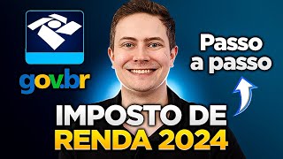 VEJA COMO DECLARAR O IMPOSTO DE RENDA 2024 PASSO A PASSO COMPLETO NA PRÁTICA [upl. by Nugent417]