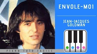 ENVOLEMOI DE JEAN JACQUES GOLDMAN  Piano Tuto Facile [upl. by Derfliw]