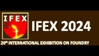 IFEX 2024  International Foundry Exhibition [upl. by Lanor]