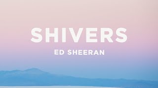 Ed Sheeran  Shivers Lyrics [upl. by Sauveur]