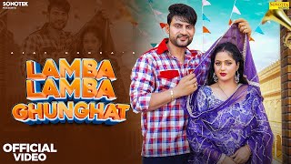 Lamba Lamba Ghunghat Official Video Ajay Hooda Kavita Joshi New Haryanvi Songs Haryanavi 2024 [upl. by Field]