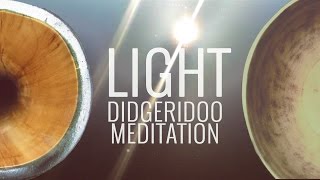 DIDGERIDOO Meditation of Light 32 min [upl. by Sergei]