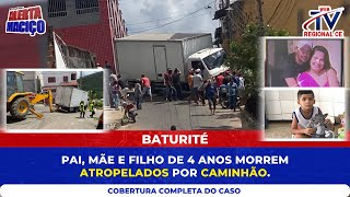 Baturité Pai mãe e filho de 4 anos morrem atropelados por caminhão [upl. by Anella]