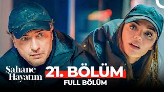 Şahane Hayatım 21 Bölüm [upl. by Andrus]