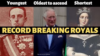 RECORD BREAKING ROYALS  Oldest monarch ever  Youngest monarch ever  Royal history documentary [upl. by Refotsirc114]