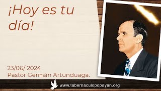 ¡Hoy es tu día  Pastor Germán Artunduaga [upl. by Assillam]