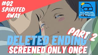 【ANIMEOTAKINGDAM 02】 Spirited Away DELETED ENDING SCREENED ONLY ONCE part2 [upl. by Suhploda719]