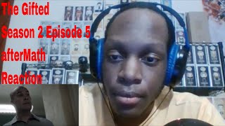 The Gifted Season 2 Episode 5 afterMath Reaction [upl. by Acinomad245]