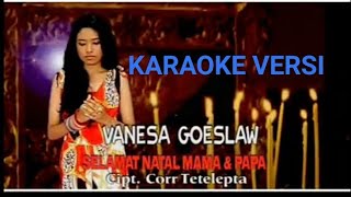 SELAMAT NATAL MAMA amp PAPA  KARAOKE VERSI  VANESA GOESLAW  KARAOKE LAGU NATAL [upl. by Sanoj]