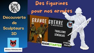 Les Sculpteurs 3D Episode 2  Miska miniatures et ses tirailleurs sénégalais 19141918 [upl. by Brandyn]