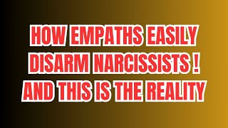 How Empaths Disarm Narcissists Effortlessly NPD narcissism [upl. by Krum134]