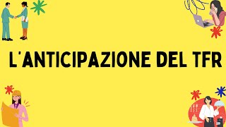 Anticipo del TFR quando come e perché richiederlo [upl. by Aita]
