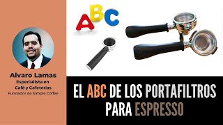 El ABC de los Porta Filtros para Espresso [upl. by Ailssa492]