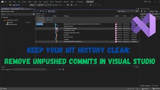 Keep Your Git History Clean Remove Unpushed Commits in Visual Studio [upl. by Catie]