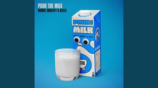 Pour the Milk [upl. by Ylak934]