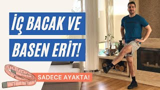 Ayakta İÇ BACAK ve BASEN İNCELT  Ekipmansız  Basen İnceltme Hareketleri [upl. by Leagiba]