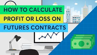 How to Calculate Profit or Loss on Futures Contracts [upl. by Amelus209]