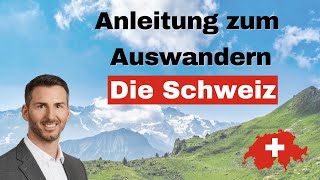 Anleitung zum Auswandern in die Schweiz  Ein Überblick  deine3ach [upl. by Godbeare109]