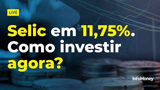 Selic sobe para 1175 Como investir agora [upl. by Ardyce750]