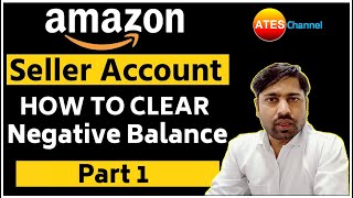 How To Clear Negative Balance In Amazon Seller Central  Sell On Amazon With ATES Channel [upl. by Ynej479]