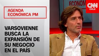 Tras 70 años en Chile Varsovienne busca expandir su negocio a más regiones  Agenda económica [upl. by Luy]