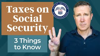 Taxes on Social Security Income 3 Things to Know [upl. by Venn]