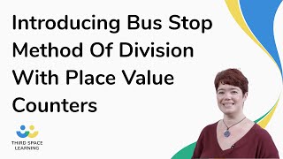 Introducing Bus Stop Method Of Division With Place Value Counters [upl. by Enyamert]