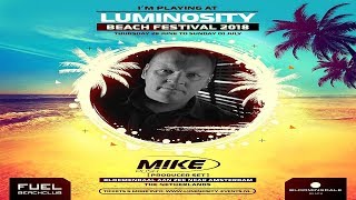 MIKE aka Push Live Producer Set  Luminosity Beach Festival 01072018 [upl. by Anilyx896]