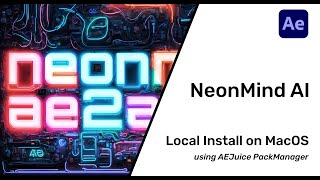 Quick tutorial of NeonMind AI local installation on Mac using AEJuice PackManager [upl. by Tyrus]