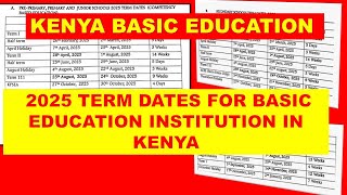 TERM DATES FOR BASIC EDUCATION INSTITUTIONS IN KENYA 2025 [upl. by Daughtry]