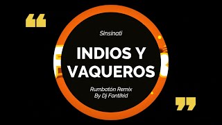 INDIOS Y VAQUEROS  REMIX RUMBATÓN 2020  DJ FANTIKID [upl. by Raynard155]